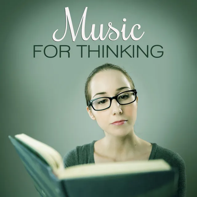 Music for Thinking – Deep Sounds for Learning, Calm Music for Study, Sounds of Nature for Thinking