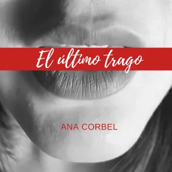 El último trago by Ana Corbel