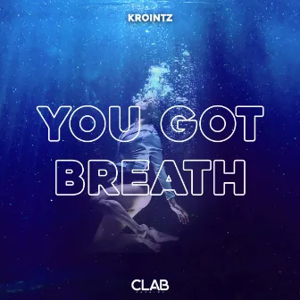 You Got Breath by Krointz