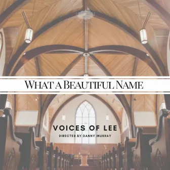 What a Beautiful Name by Voices Of Lee