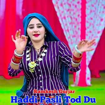 Haddi Pasli Tod Du by Ramkesh Gurjar