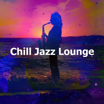 Chill Jazz Lounge by Background Jazz Music