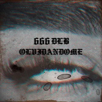 Olvidandome (Remastered) by 666 DLB