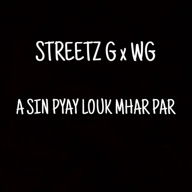 A Sin Pyay Louk Mhar Par (Feat.WG)