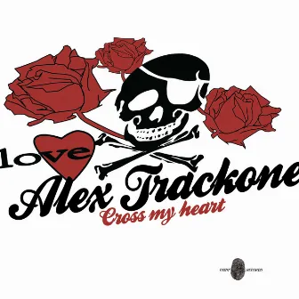 Cross My Heart by Alex Trackone