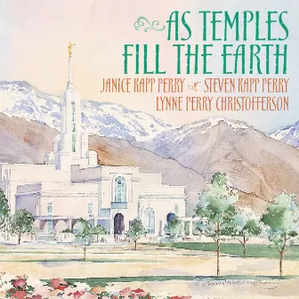 As Temples Fill The Earth by Lynne Perry Christofferson