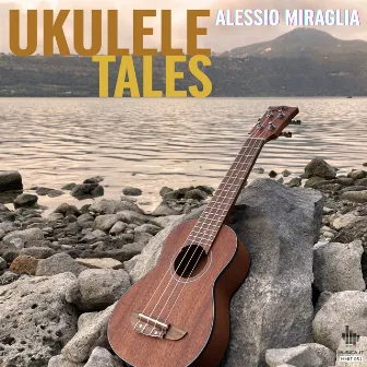 Ukulele Tales by Alessio Miraglia