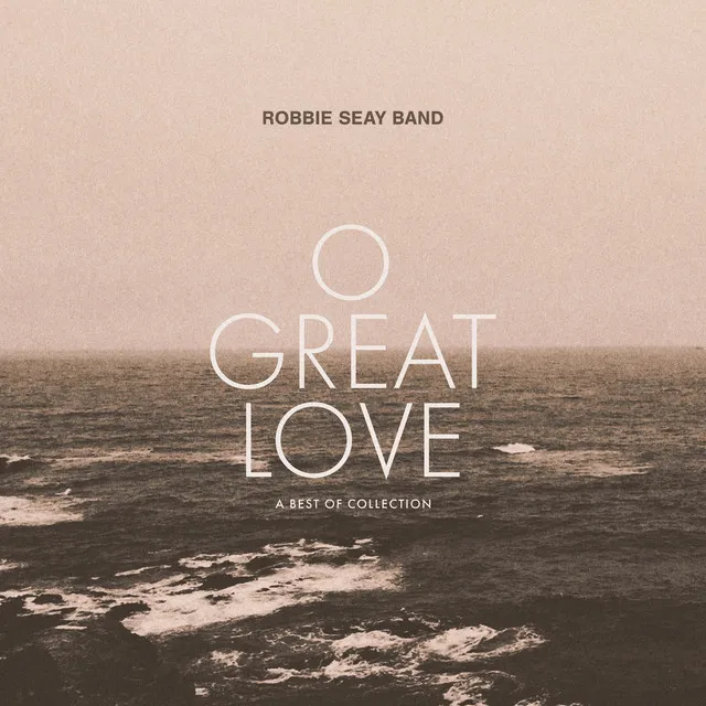 O Great Love (A Best of Collection)