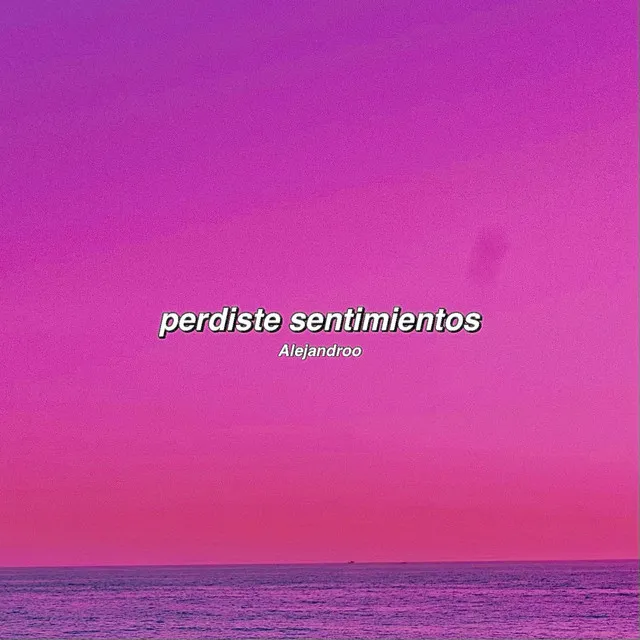 perdiste sentimientos