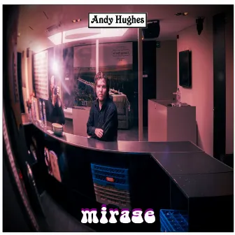 Mirage by Andy Hughes