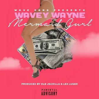 MERMAID GIRL (EXPLICIT) by Wavey Wane