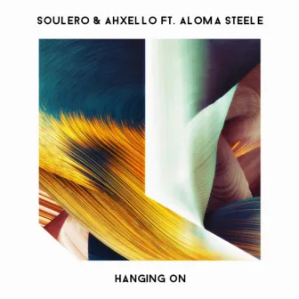 Hanging On (feat. Aloma Steele) by Soulero