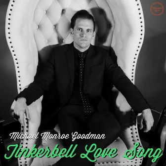 Tinkerbell Love Song by Michael Monroe Goodman