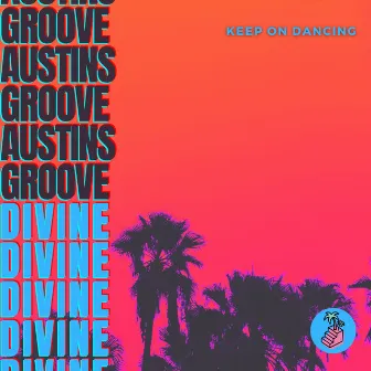 Keep On Dancing by Austins Groove