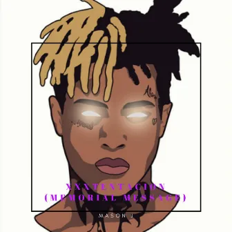 Xxxtentacion(memorial Message) by Mason J