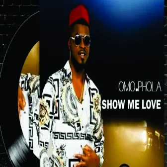 Show Me Love by Omo Phola