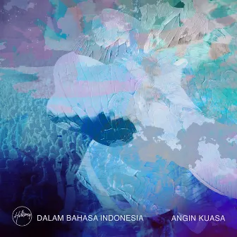 Angin Kuasa by Hillsong Dalam Bahasa Indonesia