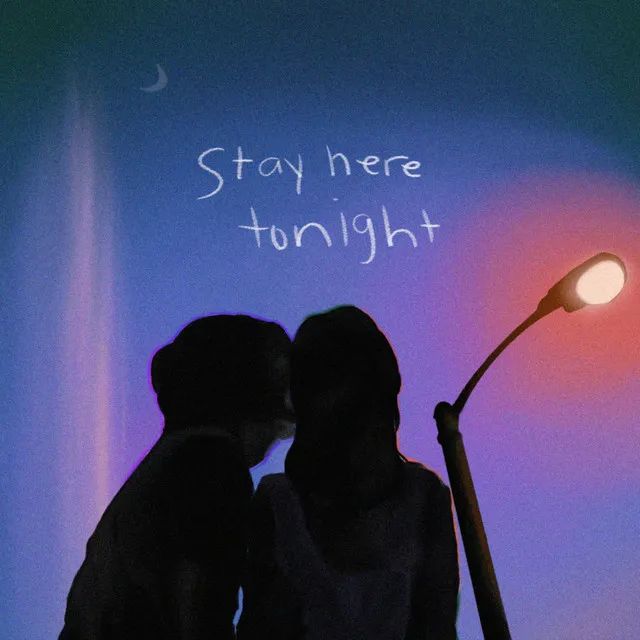 Stay Here Tonight