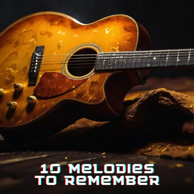 10 Melodies to Remember