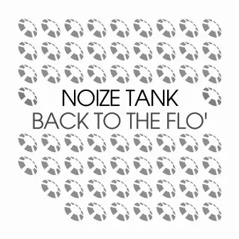 Back to the Flo' by Noize Tank