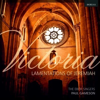 Victoria: Lamentations of Jeremiah by The Ebor Singers