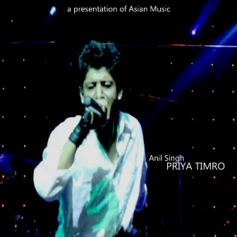 Priya Timro by Anil Singh