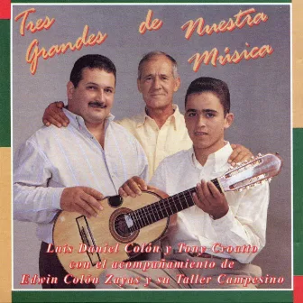 Tres Grandes de Nuestra Música by Edwin Colon Zayas