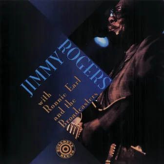 Jimmy Rogers With Ronnie Earl And The Broadcasters (Live) by Jimmy Rogers