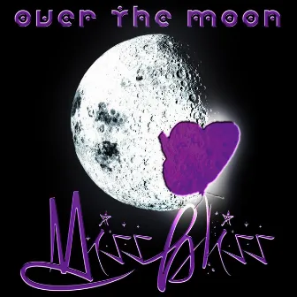 Over The Moon by Miss Bliss