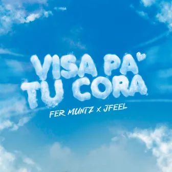 Visa Pa Tu Cora by Fer Muntz