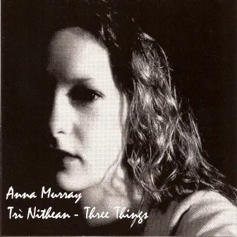 Tri Nithean - Three Things by Anna Murray