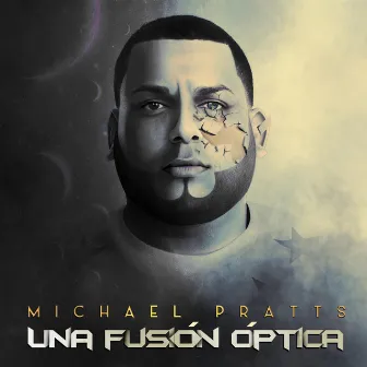 Una Fusión Òptica by Michael Pratts