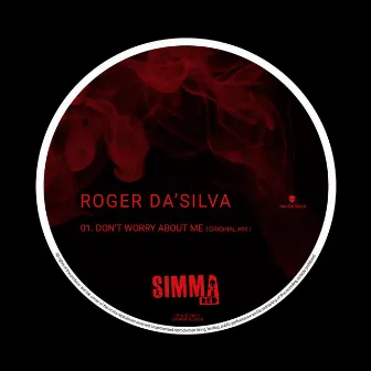 Don't Worry About Me by Roger Da'Silva