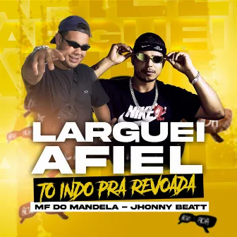 Larguei a Fiel To Indo pra Revoada by Jhonny beatt