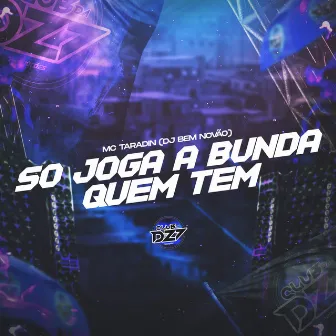 SO JOGA A BUNDA QUEM TEM by DJ BEM NOVÃO