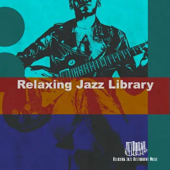 Relaxing Jazz Library by Relaxing Jazz Restaurant Music