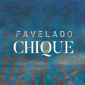 Favelado Chique by Deh Sp