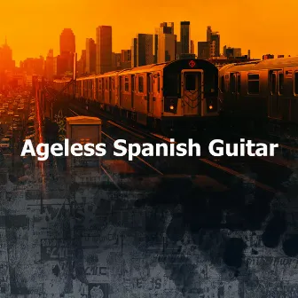 Ageless Spanish Guitar by Spanish Guitar Cafe Music