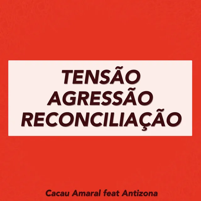 Tensão Agressão Reconciliação