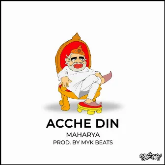 Acche Din by Maharya