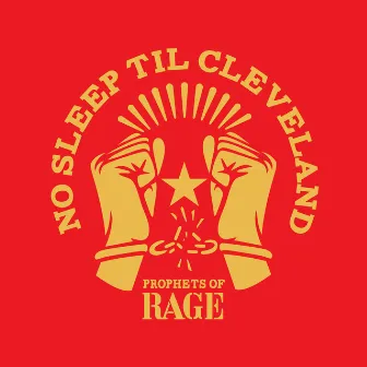 No Sleep Til Cleveland (Live) by Prophets Of Rage