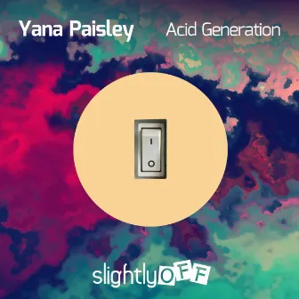 Acid Generation by Yana Paisley