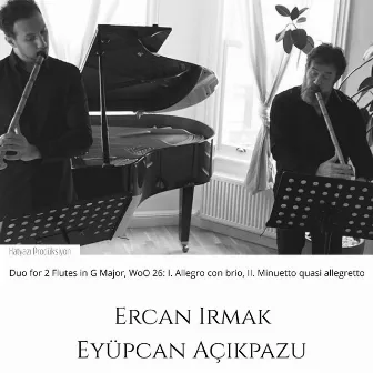 Duo for 2 Flutes in G Major, Woo 26: I. Allegro Con Brio - II. Minuetto Quasi Allegretto by Ercan Irmak