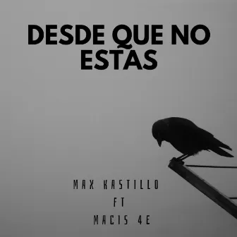 Desde Que No Estas by Max Kastillo