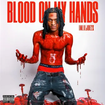 Blood On My Hands by Imliljoe2x