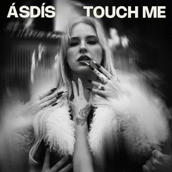 Touch Me by ÁSDÍS