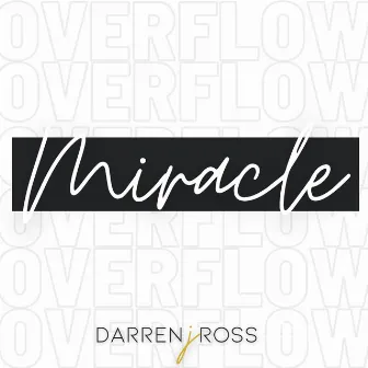 Miracle by Darren J. Ross