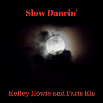 Slow Dancin' by Kelley Howie