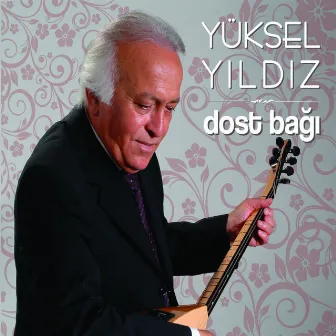 Dost Bağı by Yüksel Yıldız