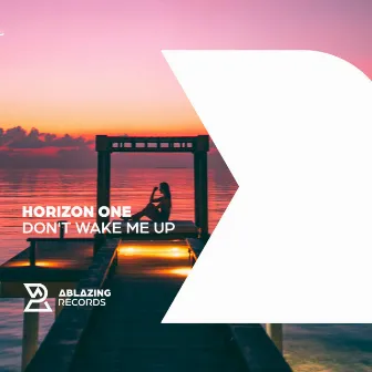 Don't Wake Me Up by Horizon One